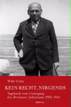 Hardcover Kein Recht, Nirgends: Tagebuch Vom Untergang Des Breslauer Judentums 1933-1941 [German] Book