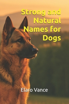 Paperback Strong and Natural Names for Dogs Book