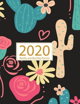 Paperback 2020 Planner Weekly and Monthly: Jan 1, 2020 to Dec 31, 2020: Weekly & Monthly Planner + Calendar Views - Inspirational Quotes and Cactus Cover (2020 Book