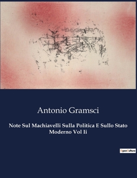 Paperback Note Sul Machiavelli Sulla Politica E Sullo Stato Moderno Vol Ii [Italian] Book