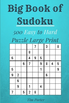 Paperback Big Book of Sudoku: 500 Easy to Hard Puzzle Large Print Book