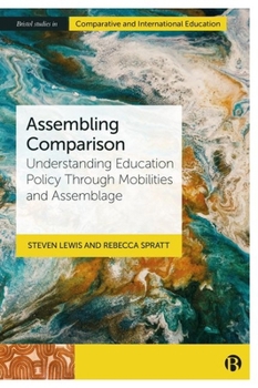 Hardcover Assembling Comparison: Understanding Education Policy Through Mobilities and Assemblage Book