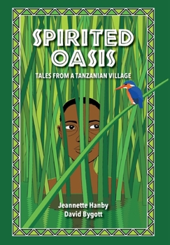 Hardcover Spirited Oasis: Tales from a Tanzanian Village Book