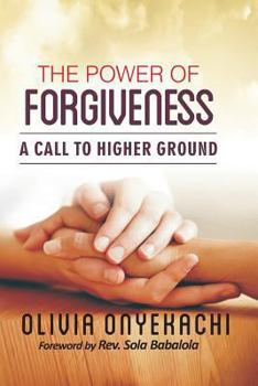 Paperback The Power of Forgiveness: A Call to Higher Ground Book