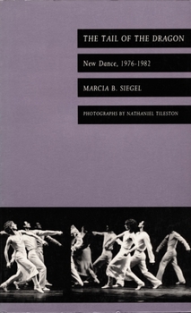 Paperback The Tail of the Dragon: New Dance, 1976-1982 Book