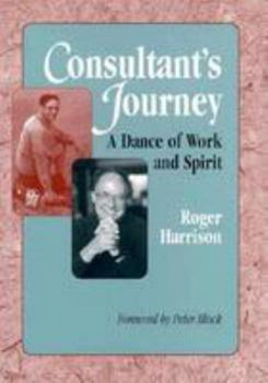 Hardcover Consultant's Journey: A Dance of Work and Spirit Book