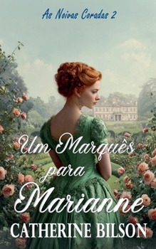 Um Marquês para Marianne (As Noivas Coradas) (Portuguese Edition)