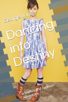 Dancing into Destiny: a Sophia and Jackson adventure