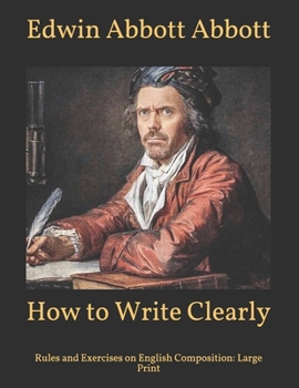 Paperback How to Write Clearly: Rules and Exercises on English Composition: Large Print Book