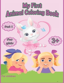 Paperback My first animal coloring book for girls from 3 years part 1: many wonderful motifs for children Book