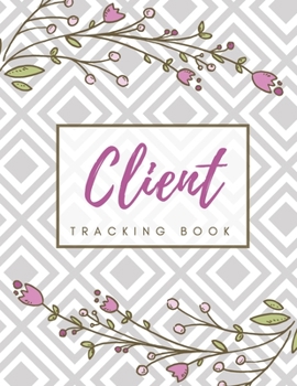 Paperback Client Tracking Book: Client Data Organizer Log Book with A - Z Alphabetical Tabs, Record Profile And Appointment For Hairstylists, Makeup a Book