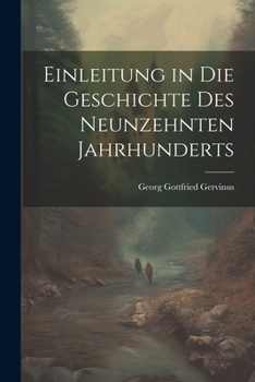 Einleitung in die Geschichte des neunzehnten Jahrhunderts