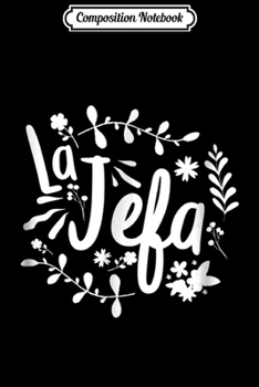 Composition Notebook: La Jefa Girl Boss Mom Boss Spanish Madre Journal/Notebook Blank Lined Ruled 6x9 100 Pages