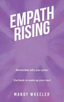 Paperback Empath Rising: Remember why you came: the book to wake up your soul Book