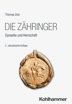 Paperback Die Zahringer: Dynastie Und Herrschaft [German] Book