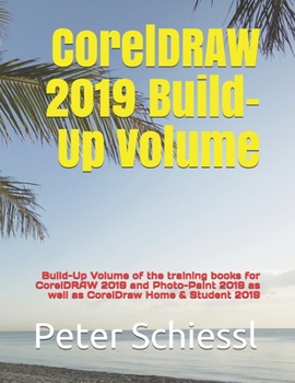 Paperback CorelDRAW 2019 Build-Up Volume: Build-Up Volume of the training books for CorelDRAW 2019 and Photo-Paint 2019 as well as CorelDraw Home & Student 2019 Book