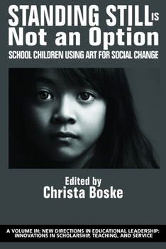 Paperback Standing Still Is Not an Option: School Children Using Art for Social Change Book