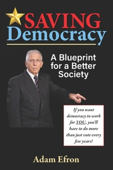 Paperback Saving Democracy: A Blueprint for a Better Society Book