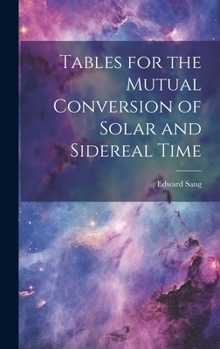 Hardcover Tables for the Mutual Conversion of Solar and Sidereal Time Book