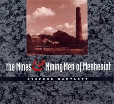 Hardcover The Mines and Mining Men of Menheniot Book