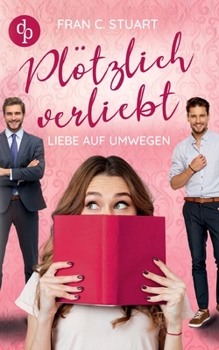 Paperback Plötzlich verliebt: Liebe auf Umwegen [German] Book