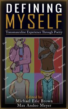 Paperback Defining Myself: Transmasculine Experience Through Poetry Book