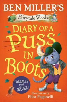 Hardcover Diary of a Puss in Boots: Your Favourite Fairytales from Million-Copy Selling Ben Miller Book
