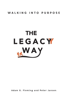 Paperback The Legacy Way: Walking Into Purpose Book