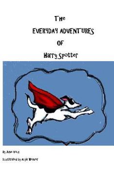 Paperback The Everyday Adventures of Harry Spotter Book