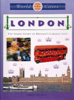Hardcover London: The Inside Story of Britain's Largest City (World Cities) Book