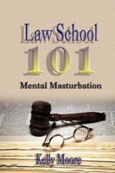 Paperback Law School 101: Mental Masturbation Book