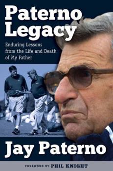 Hardcover Paterno Legacy: Enduring Lessons from the Life and Death of My Father Book