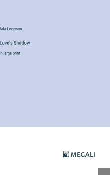 Hardcover Love's Shadow: in large print Book