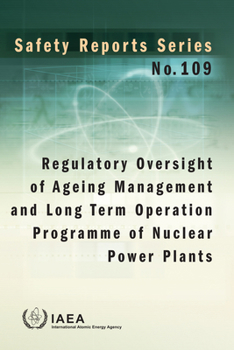 Paperback Regulatory Oversight of Ageing Management and Long Term Operation Programme of Nuclear Power Plants: Safety Reports Series No. 109 Book
