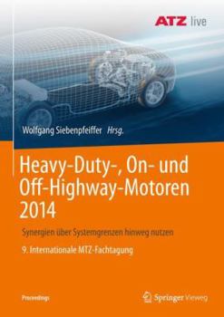 Paperback Heavy-Duty-, On- Und Off-Highway-Motoren 2014: Synergien Über Systemgrenzen Hinweg Nutzen 9. Internationale Mtz-Fachtagung [German] Book