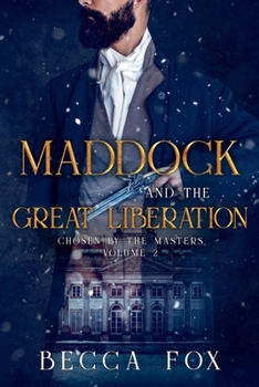 Maddock and the Great Liberation : Chosen by the Masters Volume II