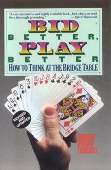 Paperback Bid Better Play Better: How to Think at the Bridge Table Book