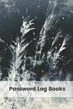 Password Log Books: Personal Internet Address and Password Logbook Keeper Alphabetical Organizer Book Pocket Size 6x9 Inch Notebook (Volume 12)