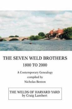 Hardcover The Seven Weld Brothers: 1800 to 2000 Book