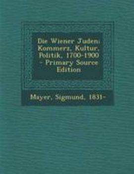 Paperback Die Wiener Juden; Kommerz, Kultur, Politik, 1700-1900 [German] Book