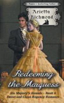 Paperback Redeeming the Marquess: Sweet and Clean Regency Romance Book