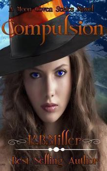 Compulsion ( The Moon Coven Series) - Book #1 of the Moon Coven