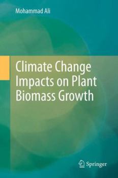 Hardcover Climate Change Impacts on Plant Biomass Growth Book