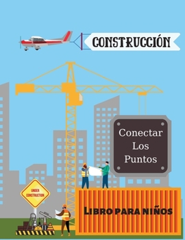 Vehículos de construcción - Conecta los puntos: Libro para niños