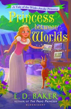 Princess Between Worlds - Book #5 of the Wide-Awake Princess