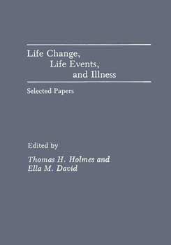 Hardcover Life Change, Life Events, and Illness: Selected Papers Book