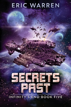 Secrets Past - Book #5 of the Infinity's End