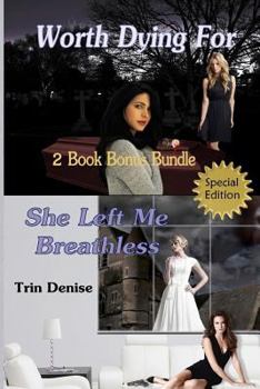Paperback Worth Dying For & She Left Me Breathless 2 Book Bonus Bundle: 2 Book Bonus Bundle Book