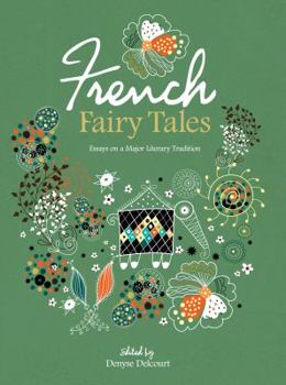 Paperback French Fairy Tales: Essays on a Major Literary Tradition Book
