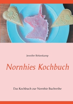 Paperback Nornhies Kochbuch: Das Kochbuch zur Nornhie Buchreihe [German] Book